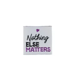 Etiquette tissée - Nothing else matters