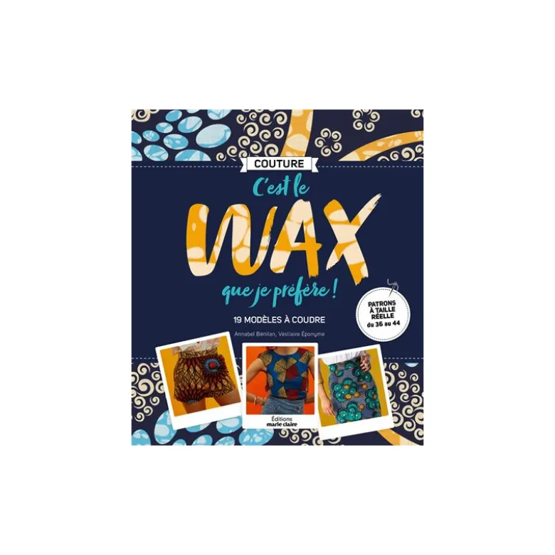 Livre c'est le wax que je préfère - 19 modèles à coudre