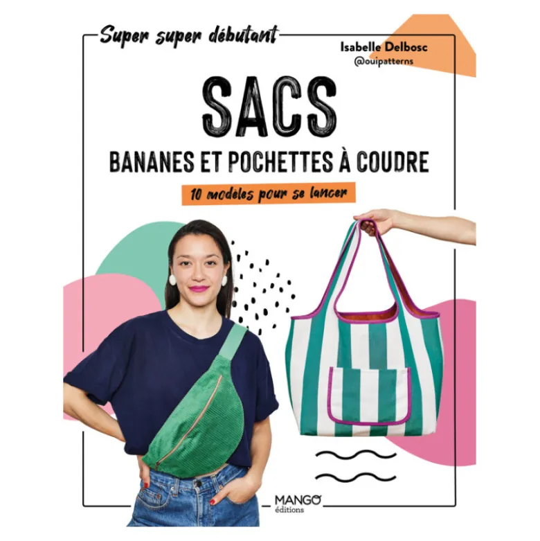 Livre Sacs bananes et pochettes à coudre - 10 modèles